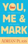 Image for You, Me, and Mark : A Non-Theologian&#39;s Encounter with the Gospel of Mark