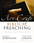 Image for Art and Craft of Biblical Preaching: A Comprehensive Resource for Today&#39;s Communicators