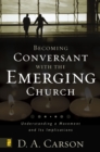 Image for Becoming conversant with the emerging church: understanding a movement and its implications