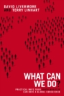 Image for What can we do?: practical ways your youth ministry can have a global conscience