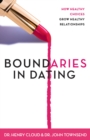 Image for Boundaries in Dating: How Healthy Choices Grow Healthy Relationships