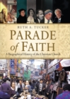 Image for Parade of faith: a biographical history of the Christian church