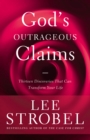Image for God&#39;s outrageous claims: discover what they mean for you