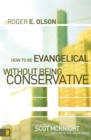 Image for How to Be Evangelical without Being Conservative