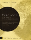 Image for Theology in the Context of World Christianity: How the Global Church Is Influencing the Way We Think about and Discuss Theology
