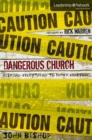 Image for Dangerous church: risking everything to reach everyone