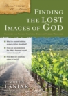 Image for Finding the lost images of God: uncover the ancient culture, discover hidden meanings