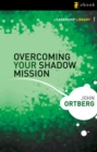 Image for Overcoming your shadow mission