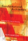 Image for Transformational architecture: reshaping our lives as narrative
