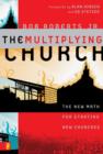 Image for The multiplying church: the new math for starting new churches
