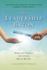 Image for Leadership Baton: An Intentional Strategy for Developing Leaders in Your Church