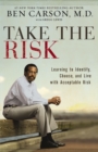 Image for Take the Risk: Learning to Identify, Choose, and Live with Acceptable Risk