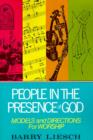 Image for People in the Presence of God : Models and Directions for Worship
