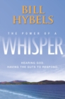 Image for The Power of a Whisper : Hearing God, Having the Guts to Respond