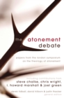 Image for Atonement debate: papers from the London Symposium on the Theology of Atonement