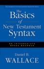 Image for Basics of New Testament Syntax: An Intermediate Greek Grammar