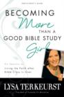Image for Becoming More Than a Good Bible Study Girl