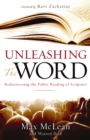 Image for Unleashing the Word: rediscovering the public reading of Scripture