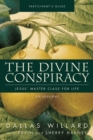 Image for The Divine Conspiracy Bible Study Participant&#39;s Guide : Jesus&#39; Master Class for Life