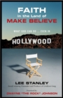 Image for Faith in the land of make-believe: what God can do-- even in Hollywood