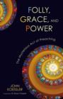 Image for Folly, Grace, and Power