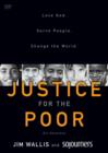 Image for Justice for the Poor Video Study : Love God.  Serve People.  Change the World.
