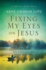 Image for Fixing my eyes on Jesus: daily moments in his word