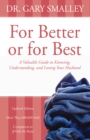 Image for For Better or for Best : A Valuable Guide to Knowing, Understanding, and Loving your Husband