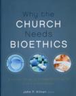Image for Why the Church Needs Bioethics