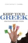 Image for Keep Your Greek : Strategies for Busy People