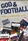 Image for God and Football : Faith and Fanaticism in the SEC
