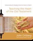 Image for Teaching the Heart of the Old Testament