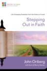 Image for Stepping Out in Faith : Life-Changing Examples from the History of Israel