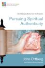 Image for Pursuing Spiritual Authenticity : Life-Changing Words from the Prophets