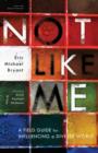 Image for Not Like Me : A Field Guide for Influencing a Diverse World
