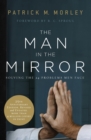 Image for The Man in the Mirror : Solving the 24 Problems Men Face
