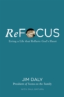 Image for ReFocus: living a life that reflects God&#39;s heart