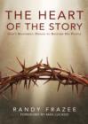 Image for Heart of the Story: God&#39;s Masterful Design to Restore His People