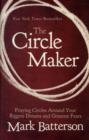 Image for The Circle Maker : Praying Circles Around Your Biggest Dreams and Greatest Fears