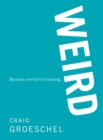 Image for Weird : Because Normal Isn&#39;t Working