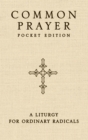 Image for Common Prayer Pocket Edition : A Liturgy for Ordinary Radicals