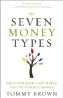 Image for The seven money types: discover how God wired you to handle money
