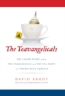 Image for The teavangelicals: the inside story of how the evangelicals and the Tea Party are taking back America