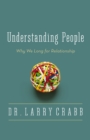 Image for Understanding People : Why We Long for Relationship