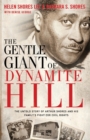 Image for The Gentle Giant of Dynamite Hill : The Untold Story of Arthur Shores and His Family’s Fight for Civil Rights
