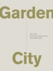 Image for Garden City : Work, Rest, and the Art of Being Human.