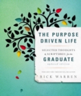 Image for The Purpose Driven Life Selected Thoughts and Scriptures for the Graduate