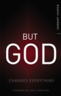 Image for But God : Changes Everything