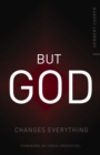 Image for But God: Changes Everything