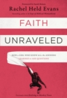 Image for Faith Unraveled: How a Girl Who Knew All the Answers Learned to Ask Questions